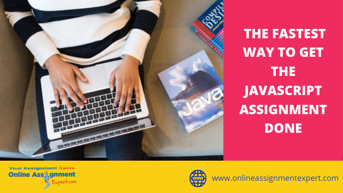  The Fastest Way To Get The JavaScript Assignment Done