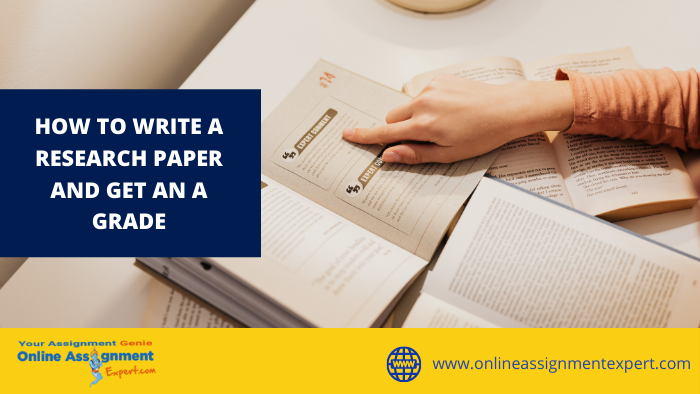 How To Write A Research Paper And Get An A Grade
