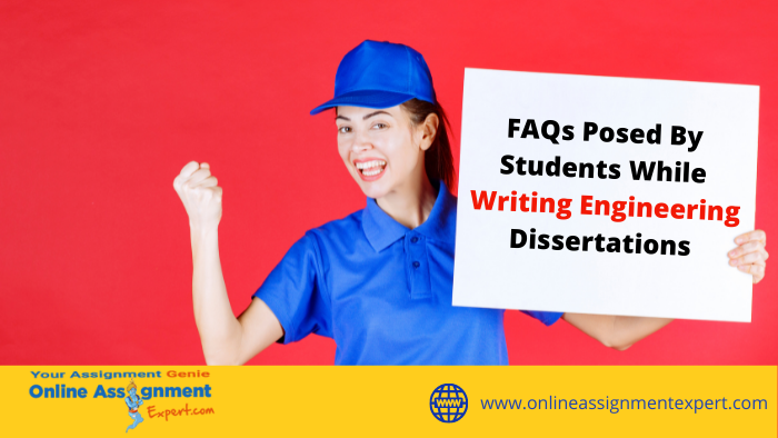 FAQs Posed By Students While Writing Engineering Dissertations