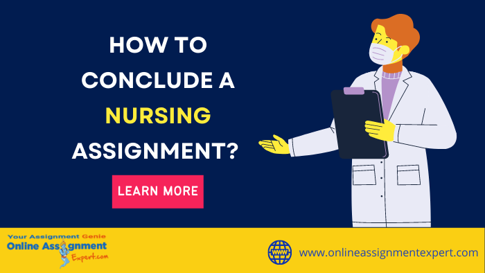 How to perfectly conclude a nursing assignment