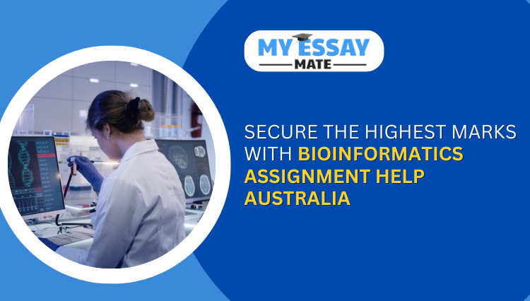 Secure the Highest Marks With Bioinformatics Assignment Australia
