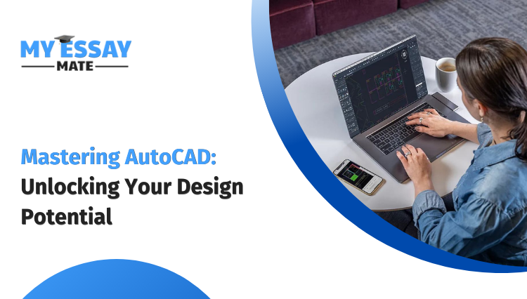 Mastering AutoCAD: Unlocking Your Design Potential